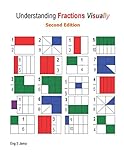 Understanding Fractions Visually Second Edition
