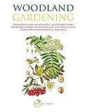Woodland Gardening Designing A Lowmaintenance Sustainable Edible Woodland Garden