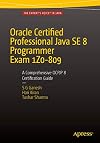 Oracle Certified Professional Java SE 8 programmer exam 1Z0-809 : a comprehensive OCPJP 8 certification guide