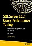 SQL Server 2017 Query Performance Tuning