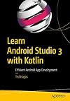 Learn Android Studio 3 with Kotlin: Efficient Android App Development