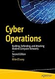 Cyber Operations Building Defending And Attacking Modern Computer Networks