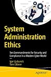 System Administration Ethics: Ten Commandments for Security and Compliance in a Modern Cyber World