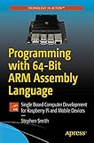 Programming With 64bit Arm Assembly Language Single Board Computer Development For Raspberry Pi And Mobile Devices