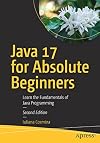 Java 17 for Absolute Beginners: Learn the Fundamentals of Java Programming