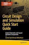 Circuit Design and Simulation Quick Start Guide: Create Schematics and Layout Electronic Components (Maker Innovations Series)