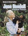 Jane Goodall: Chimpanzee Protector (InfoSearch: Women in Conservation)