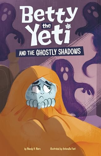 Cover of Betty the Yeti and the Ghostly Shadows