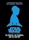 Star Wars: A New Hope The Princess, the Scoundrel, and the Farm Boy
