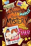 Gravity Falls: Dipper's and Mabel's Guide to Mystery and Nonstop Fun! (Guide to Life)