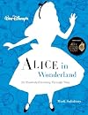 Walt Disney’s Alice in Wonderland: An Illustrated Journey Through Time (Disney Editions Deluxe)