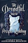 The Dreadful Tale of Prosper Redding