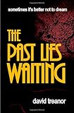 The Past Lies Waiting