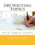 240 Writing Topics With Sample Essays 120 Writing Topics