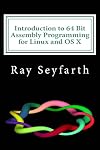 Introduction to 64 Bit Intel Assembly Language Programming for Linux