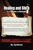 Healing And Shifa From Quran And Sunnah Spiritual Cures For Physical And Spiritual Conditions Based On Islamic Guidelines