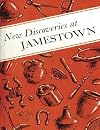 New Discoveries at Jamestown: Site of the First Successful English Settlement in America