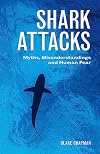 Shark Attacks: Myths, Misunderstandings and Human Fear