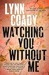 Watching You Without Me