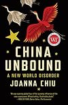 China Unbound: A New World Disorder