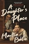 A Daughter's Place: A Novel