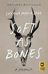 Soft as Bones: A Memoir