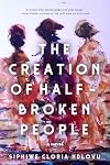 The Creation of Half-Broken People