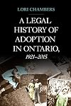 A legal history of adoption in Ontario, 1921-2015