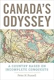 Canadas Odyssey A Country Based On Incomplete Conquests