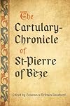 The Cartulary-Chronicle of St-Pierre of Beze (Medieval Academy Books)
