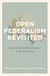 Open federalism revisited : regional and federal dynamics in the Harper era