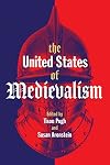 The United States of Medievalism