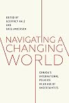 Navigating a Changing World: Canada's International Policies in an Age of Uncertainties