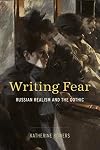 Writing Fear: Russian Realism and the Gothic