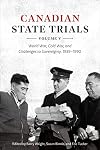 Canadian State Trials, Volume V: World War, Cold War, and Challenges to Sovereignty, 1939-1990