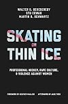 Skating on Thin Ice: Professional Hockey, Rape Culture, and Violence against Women