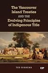 The Vancouver Island Treaties and the Evolving Principles of Indigenous Title