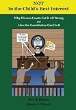 Not In The Childs Best Interest How Divorce Courts Get It All Wrong And How The Constitution Can Fix It
