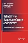 Reliability of nanoscale circuits and systems : methodologies and circuit architectures / by Miloš Stanisavljević, Alexandre Schmid, Yusuf Leblebici.