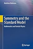 Symmetry And The Standard Model Mathematics And Particle Physics