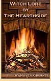 Witch Lore by the Hearthside - Raven Grimassi