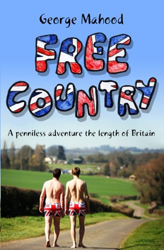 Free Country: A Penniless Adventure the Length of Britain book cover