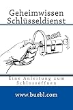 Geheimwissen Schlsseldienst Amazon Edition Eine Anleitung Zum Schlossffnen