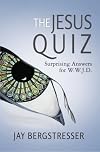 The Jesus Quiz: Surprising Answers for W.W.J.D.