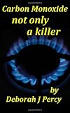 Carbon Monoxide Not Only A Killer