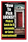Picking Picks Locksmith How To Lock Pick How Can You Pick A Lock How To Pick Locks Pick A Lock In 5 Seconds Or Less Guaranteed