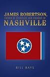 James Robertson, Father of Tennessee and Founder of Nashville