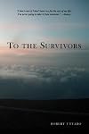 To the Survivors: One Man's Journey as a Rape Crisis Counselor with True Stories of Sexual Violence