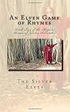 An Elven Game of Rhymes: Book Two of the Magical Poems of Zardoa Silverstar - The Silver Elves