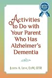 Activities To Do With Your Parent Who Has Alzheimers Dementia